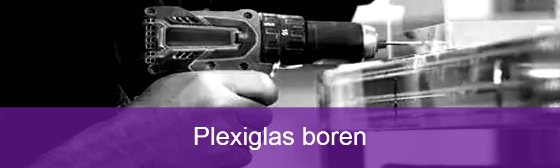 plexiglas boren